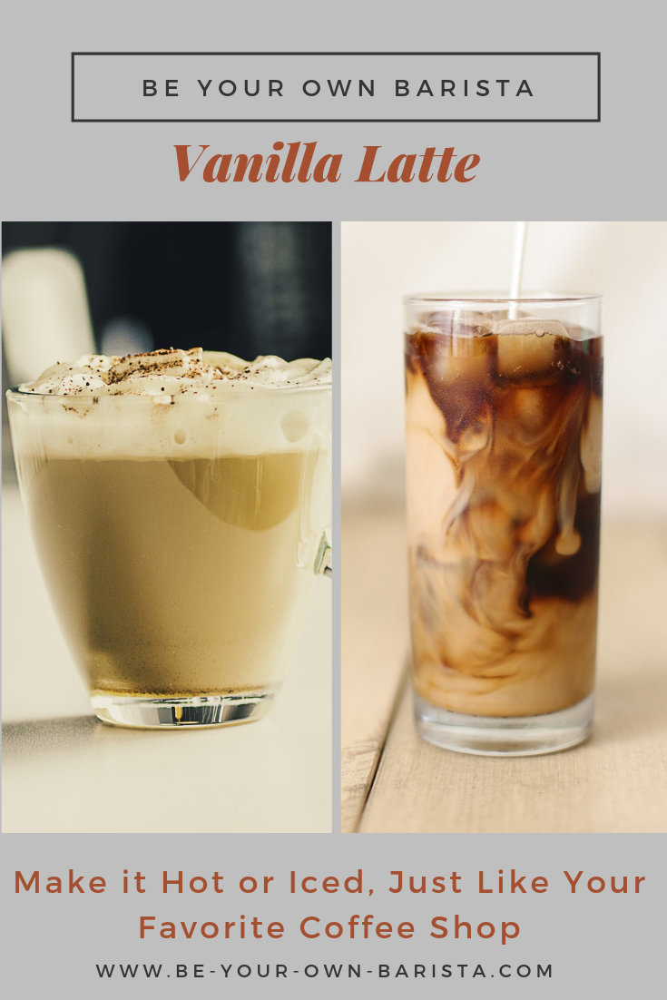 How to Make a Vanilla Latte at Home (Hot or Iced)