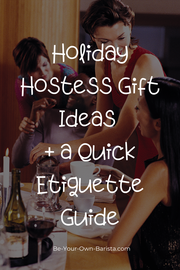 Holiday Hostess Gift Ideas + a Quick Etiquette Guide