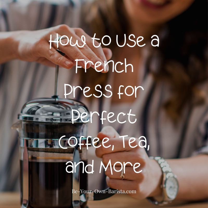 How to Use a French Press Like a Barista - Bon Appétit