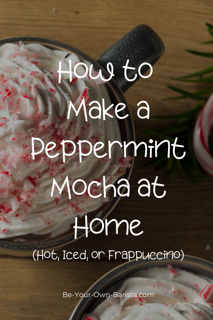 How to make a Peppermint Mocha at Home