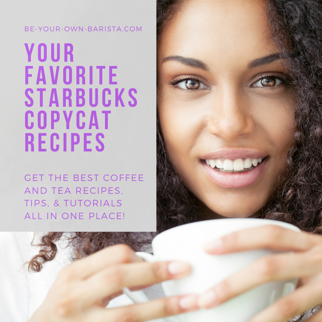 Do you love Starbucks copycat recipes? Visit Be Your Own Barista for all the best recipes, tips, and tutorials for the coffee & tea obsessed!