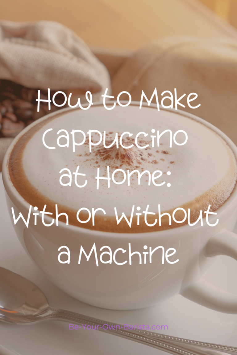 How to Make Cappuccino at Home (With or Without a Machine) | Be Your ...