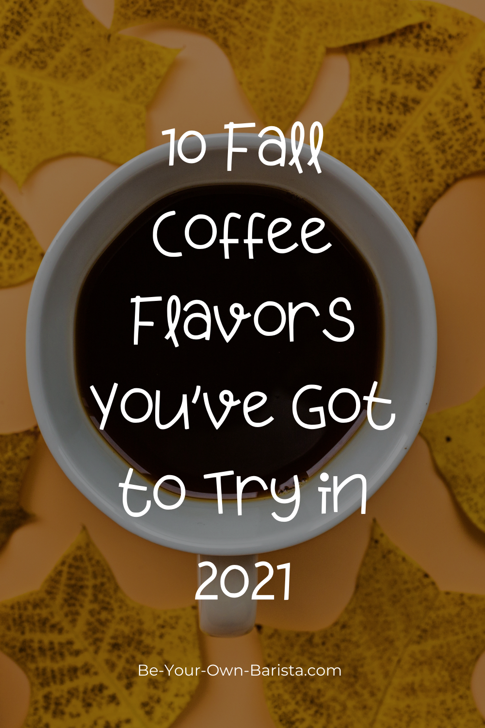 From toasted marshmallow s’mores to caramel apple and cinnamon roll to classic pumpkin spice, here are ten fall coffee flavors you’ve got to try in 2021.