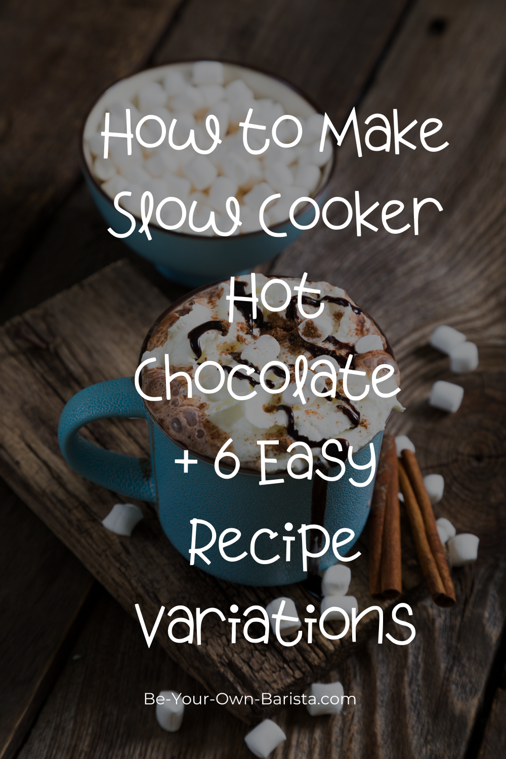How to Make Slow Cooker Hot Chocolate + 6 Easy Recipe Variations